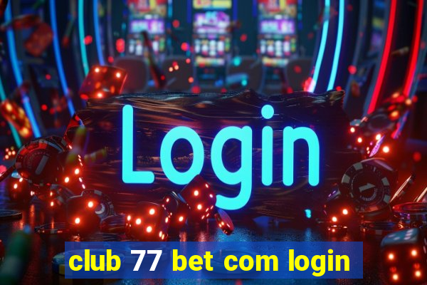 club 77 bet com login